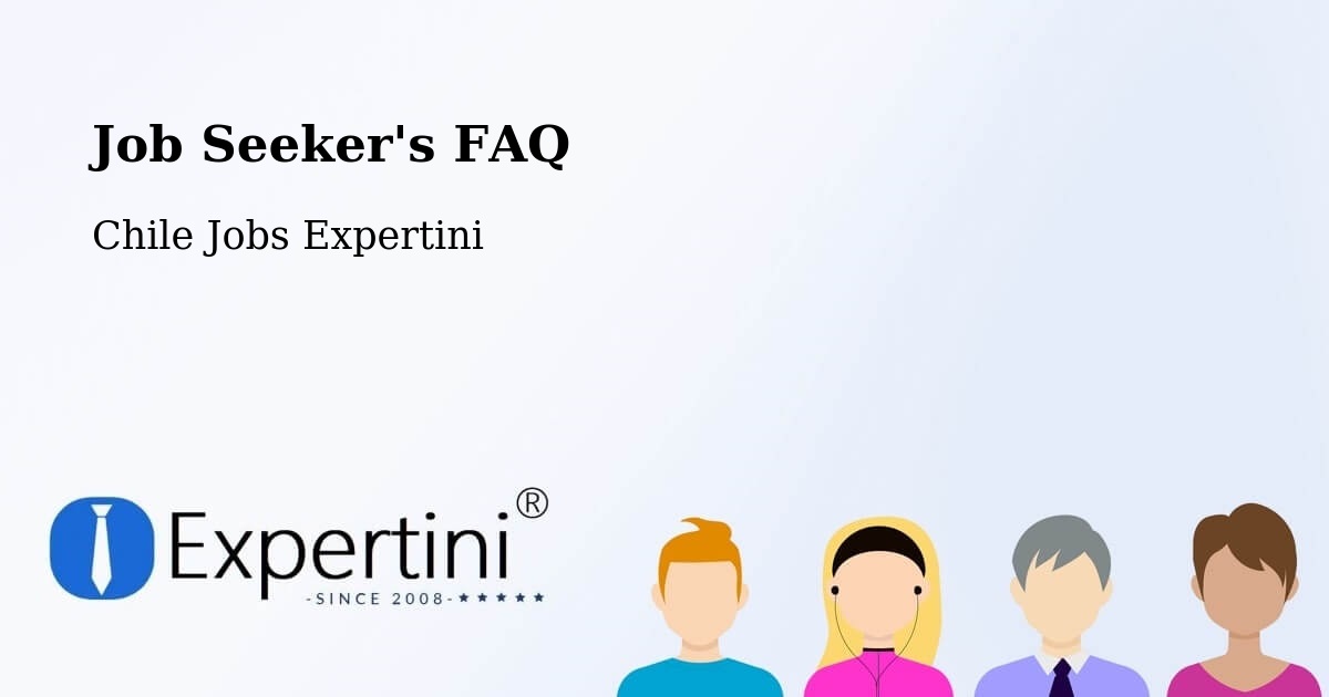 Job Seeker FAQ – San Felipe - Chile Jobs Expertini