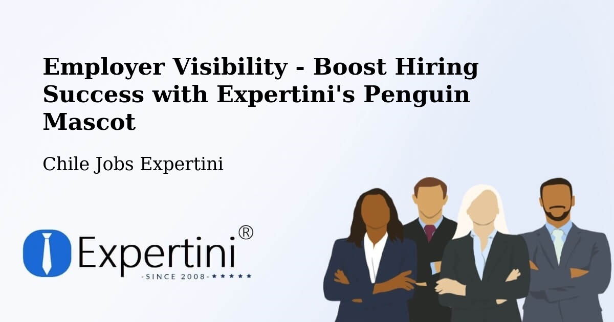 CV and Resume Visibility Optimization – San Felipe - Chile Jobs Expertini